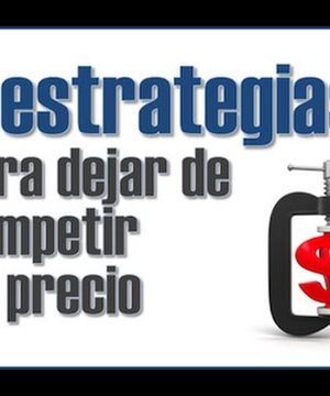 5 estrategias para dejar de competir en precio
